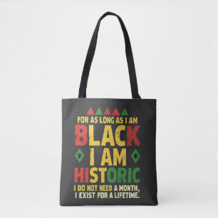 For as Long as I Am Black, I'm Historic Tote Bag