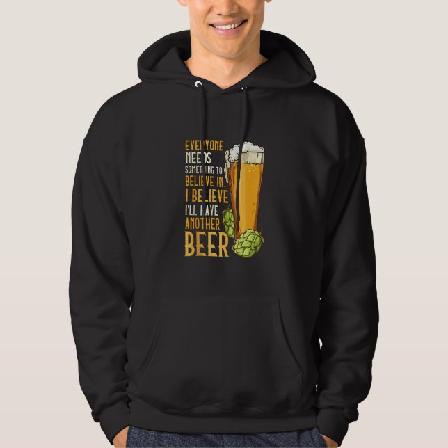 For Beer Drinkers  I Believe I'll Have Another Bee Hoodie (Front)