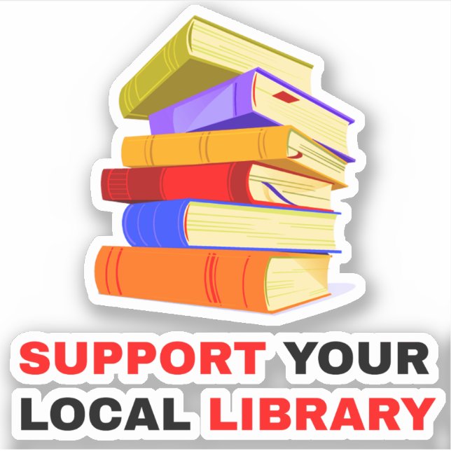 For Book Lovers - Support Your Local Library (Front)