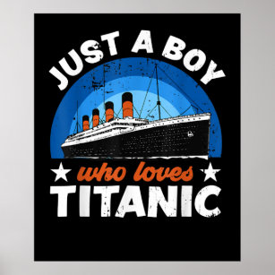 For Boys who just love the RMS Titanic Poster