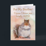 For Brother Squirrel Birthday Card<br><div class="desc">Fun card for a brother featuring a cute squirrel and classic humour.</div>