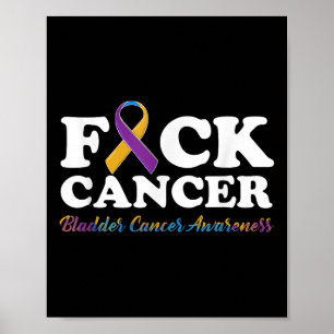 For Cancer Shirt Bladder Cancer Awareness Gifts Poster