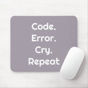 For Code Lovers – Code. Error. Cry. Repeat Mouse Mat
