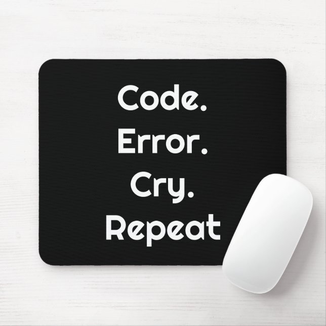 For Coders – Code. Error. Cry. Repeat Mouse Pad (With Mouse)