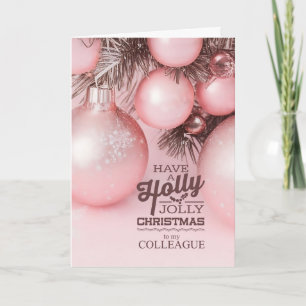 for Colleague Pink Holiday Ornaments Holly Jolly Card
