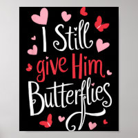 For Couples _ I Still Give Him Butterflies _ Funny