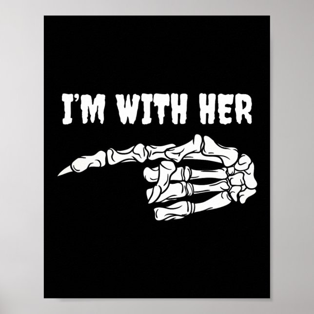 For Couples I'm With Her Skeleton Matching Hallowe Poster (Front)