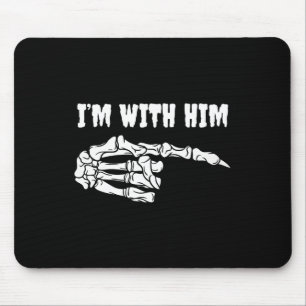 For Couples I'm With Him Skeleton Matching Hallowe Mouse Mat