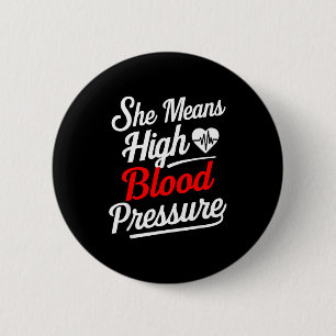 For Couples _ She Means High Blood Pressure _ Funn 6 Cm Round Badge