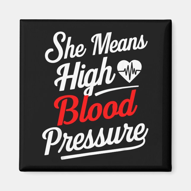For Couples _ She Means High Blood Pressure _ Funn Magnet (Front)