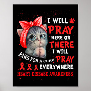 For Cure Pray Cat Heart Disease Awareness Poster