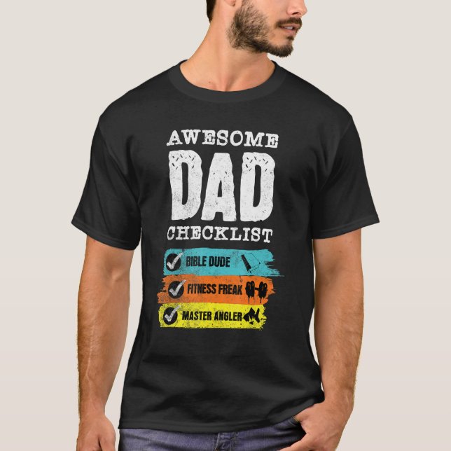 for dad awesome dad checklist for Christian dad T-Shirt (Front)