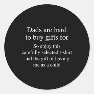 For Dads Who Are Hard To Buy For Funny Dad Men Fat Classic Round Sticker
