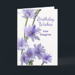 For Daughter Birthday Purple Chicory Flowers Card<br><div class="desc">Happy Birthday Wishes,  paper greeting card for a daughter. Card features a floral photograph of chicory flowers in shades of violet. Personalise the interior verse as desired. Art,  image,  and verse copyright © Shoaff Ballanger Studios,  2023.</div>