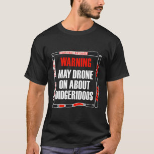 For Didgeridoo Player Yidaki Didjeridu Didge Geek T-Shirt