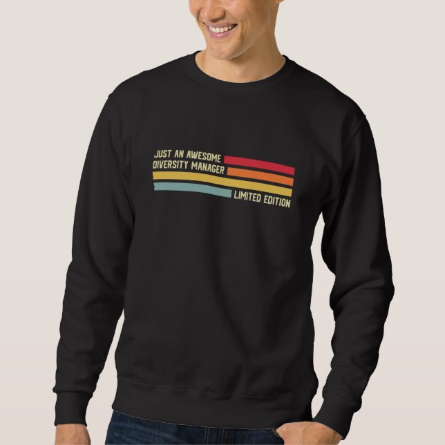 For Diversity Manager Just An Awesome Diversity Ma Sweatshirt (Front)