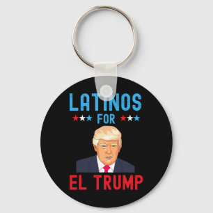 For El Trump - Proud Trump Supporter Election Day  Key Ring