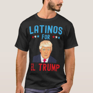 For El Trump - Proud Trump Supporter Election Day T-Shirt