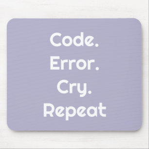 For Engineers & Coders – Code. Error. Cry. Repeat Mouse Mat