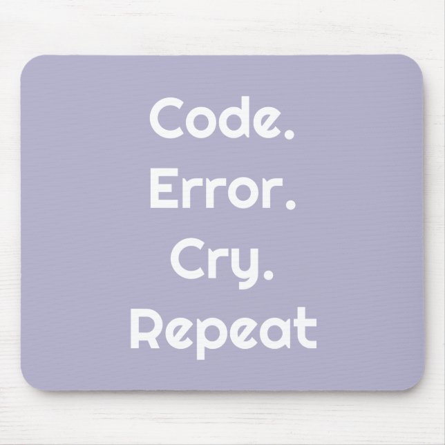 For Engineers & Coders – Code. Error. Cry. Repeat  Mouse Mat (Front)