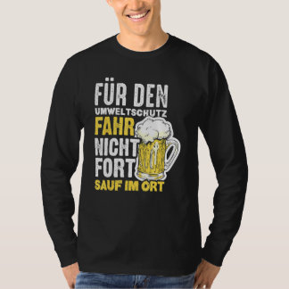 For Environmental Protection Drive Not Forth Sauf  T-Shirt
