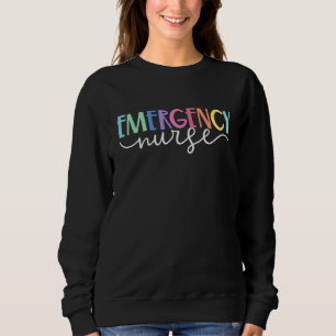 For Er Nurse Emergency Nurse Emergency Nurse Sweatshirt