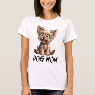 For every Dog Mum: Adorable Yorkie T-Shirt