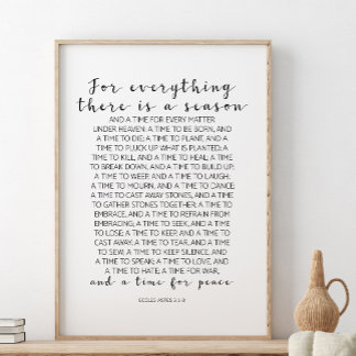 For Everything There Is, Ecclesiastes 3:1-8 Poster