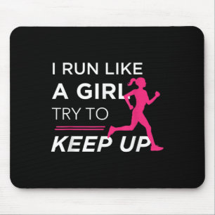 For Female Runners - I Run Like A Girl Try To Keep Mouse Mat