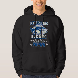 For Fisherman My Fishing Buddies Call Me Papaw Hoodie