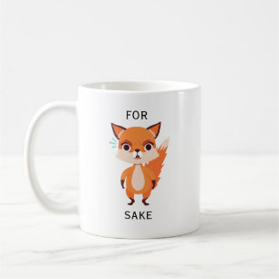 For Fox Sake funny  Coffee Mug