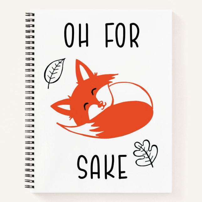 For Fox Sake Funny Reynard Animal Vixen Notebook (Front)