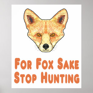 For Fox Sake Stop Hunting Poster