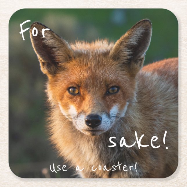 For Fox Sake, Use A Coaster! Square Paper Coaster (Front)