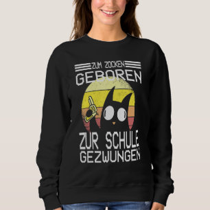 For Gambling Born To School Forced I Console Gamin Sweatshirt