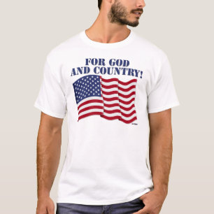 FOR GOD AND COUNTRY! T-Shirt