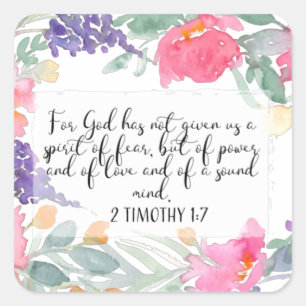 For God has not given us a spirit of fear Square Sticker