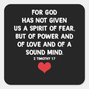 For God Has Not Given Us A Spirit Of Fear Square Sticker