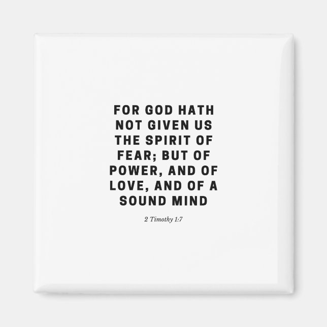 For God Hath Not Given Us  | 2 Timothy 1:7 Black Magnet (Front)