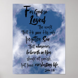 For God so Loved the World John 3.16 KJV Poster