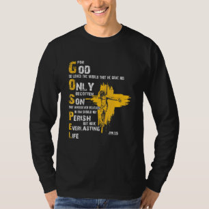 For God So Loved The World That He Gave His Only B T-Shirt