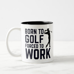 For Golf Lovers, Born to Golf Forced to Work, Gift Two-Tone Coffee Mug