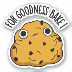 For Goodness Bake Funny Food Baking Pun