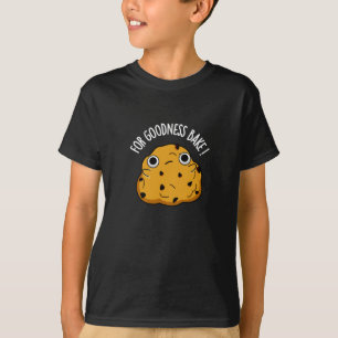 For Goodness Bake Funny Food Baking Pun Dark BG T-Shirt