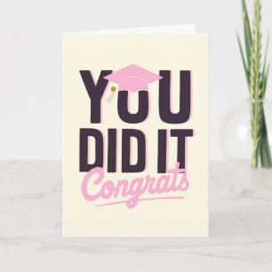 For Grad You Did It Congrats Bold Pink Card
