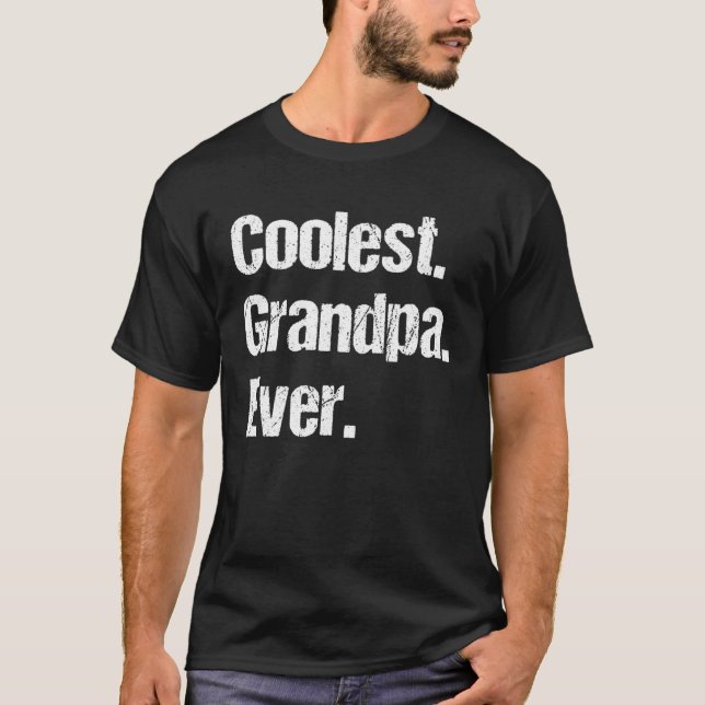for Grandfathers Coolest Grandpa Ever to 3XL T-Shirt (Front)