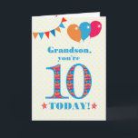 For Grandson 10th Birthday Bunting Balloons Card<br><div class="desc">A colourful birthday card for a 10-year-old grandson, The large number 10 filled with an orange, red and blue pattern, outlined in bright blue. There are balloons and bunting at the top, in matching colours and the front cover greeting is, 'Grandson, you're 10 today!' in bright red and blue lettering,...</div>