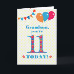 For Grandson 11th Birthday Bunting Balloons Card<br><div class="desc">A colourful birthday card for an 11-year-old grandson, The large number 11 filled with an orange, red and blue pattern, outlined in bright blue. There are balloons and bunting at the top, in matching colours and the front cover greeting is, 'Grandson, you're 11 today!' in bright red and blue lettering,...</div>
