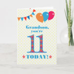 For Grandson 11th Birthday Bunting Balloons Card<br><div class="desc">A colourful birthday card for an 11-year-old grandson, The large number 11 filled with an orange, red and blue pattern, outlined in bright blue. There are balloons and bunting at the top, in matching colours and the front cover greeting is, 'Grandson, you're 11 today!' in bright red and blue lettering,...</div>