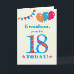 For Grandson 18th Birthday Bunting Balloons Card<br><div class="desc">A colourful birthday card for an 18-year-old grandson, The large number 18 is filled with an orange, red and blue pattern, outlined in bright blue. There are balloons and bunting at the top, in matching colours and the front cover greeting is, 'Grandson, you're 18 today!' in bright red and blue...</div>
